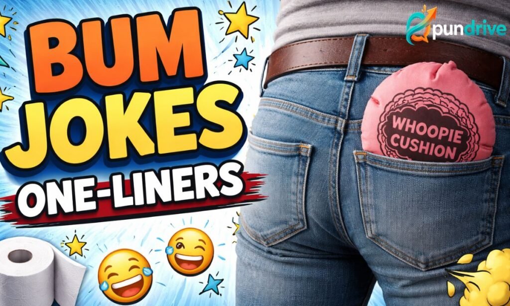 Bum jokes one-liners