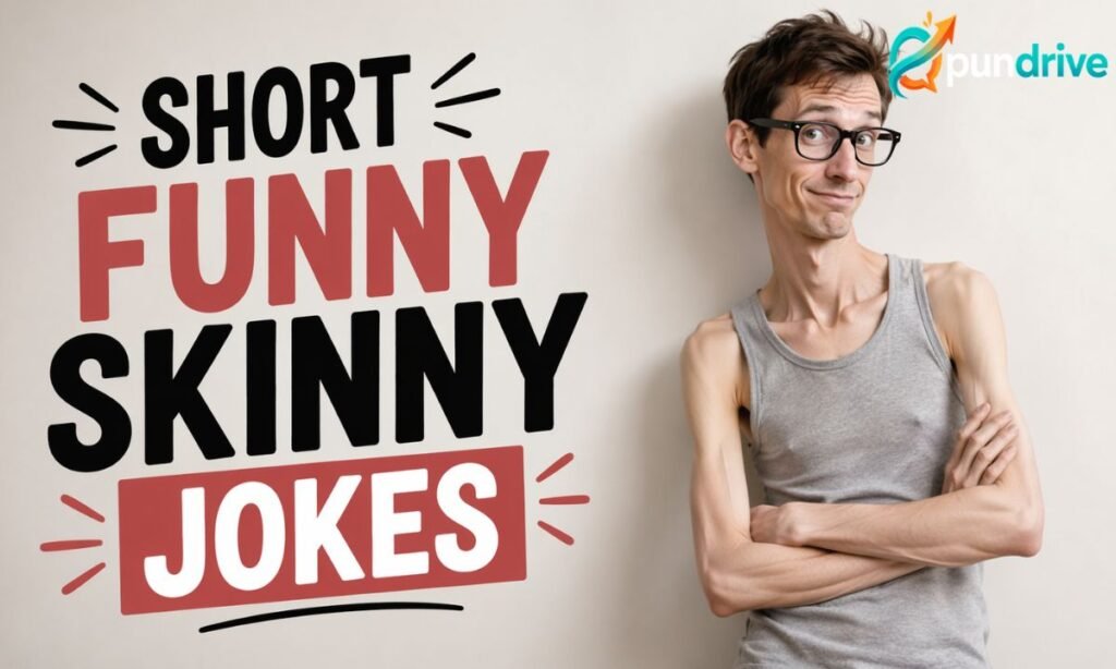 Short funny skinny jokes