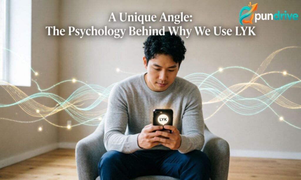 A Unique Angle The Psychology Behind Why We Use LYK