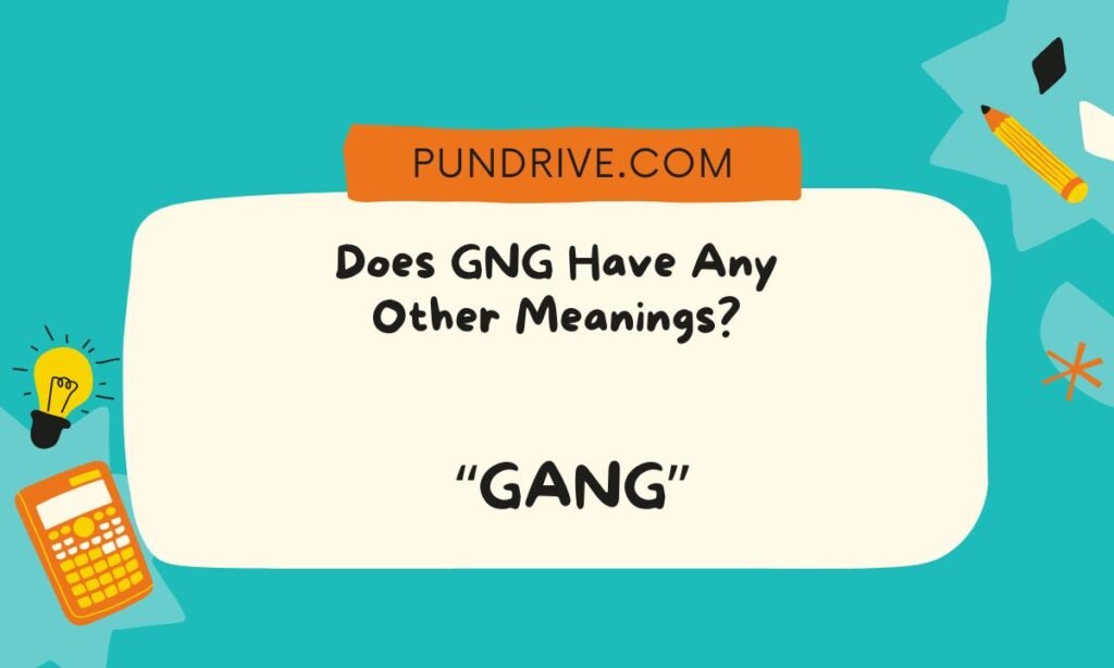Does GNG Have Any Other Meanings