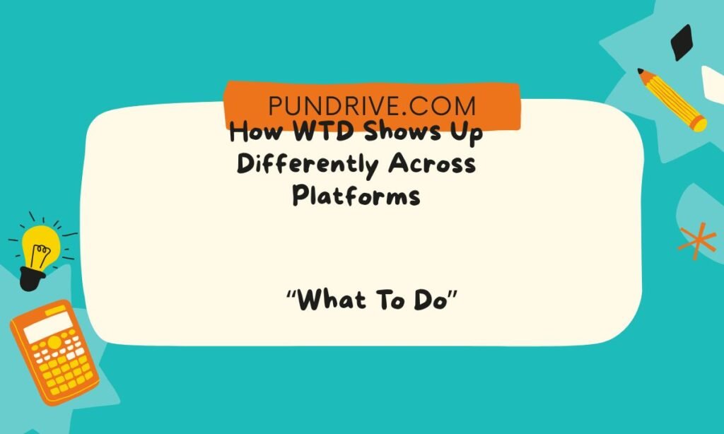 How WTD Shows Up Differently Across Platforms