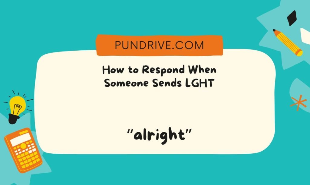 How to Respond When Someone Sends LGHT