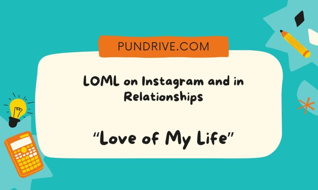 LOML on Instagram and in Relationships