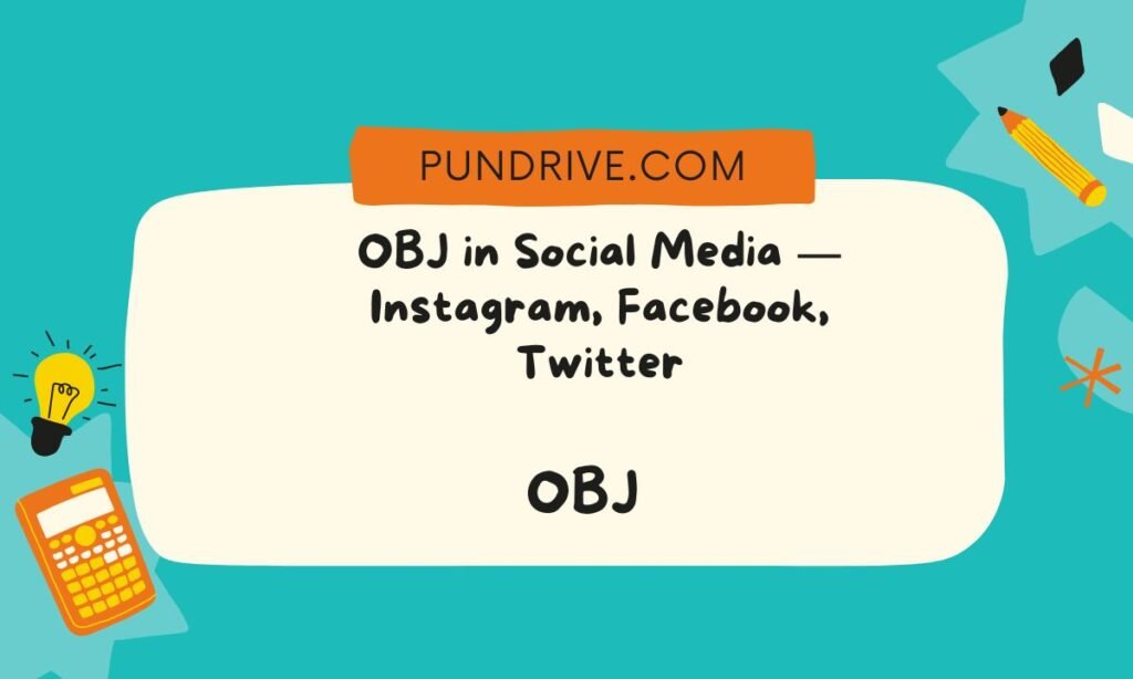 OBJ in Social Media — Instagram, Facebook, Twitter