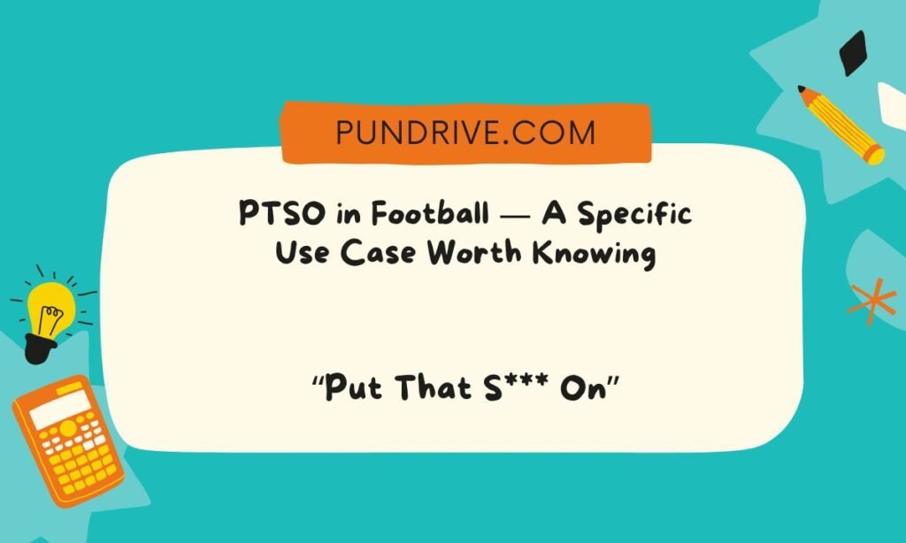 PTSO in Football — A Specific Use Case Worth Knowing