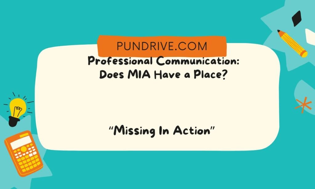 Professional Communication Does MIA Have a Place