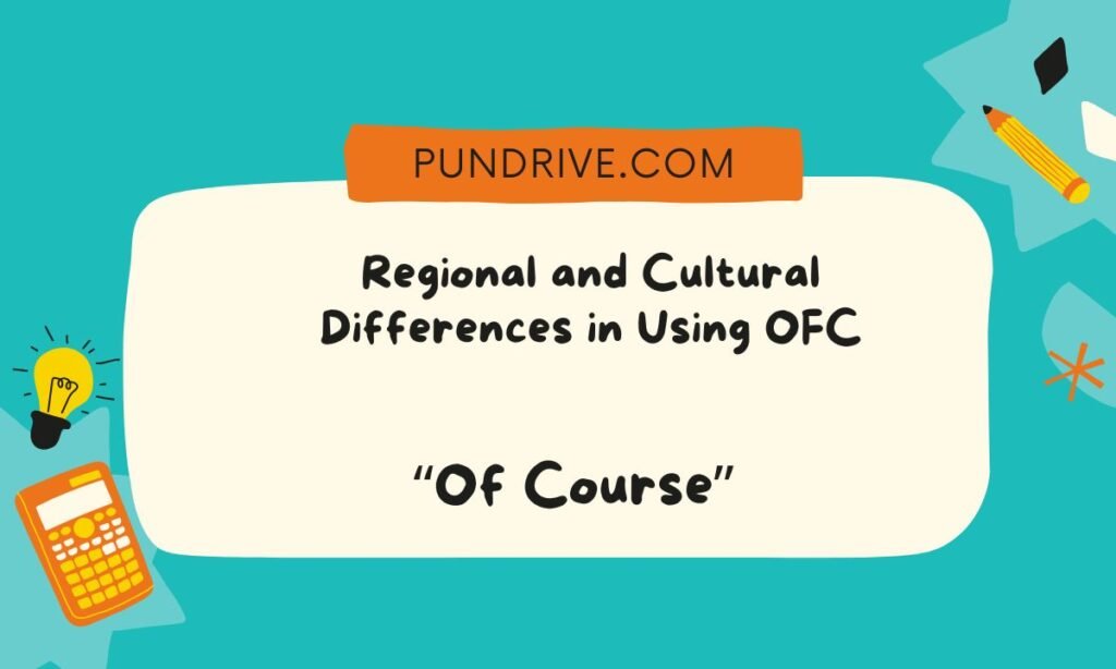 Regional and Cultural Differences in Using OFC