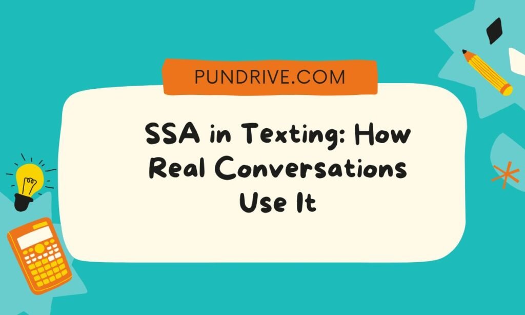SSA in Texting How Real Conversations Use It