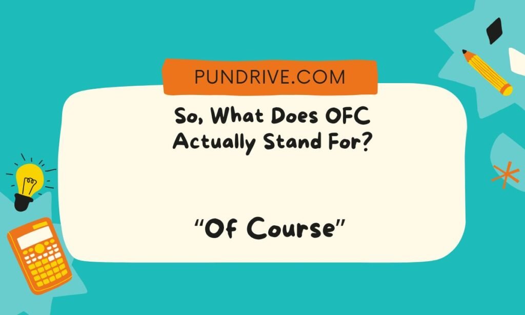 So, What Does OFC Actually Stand For