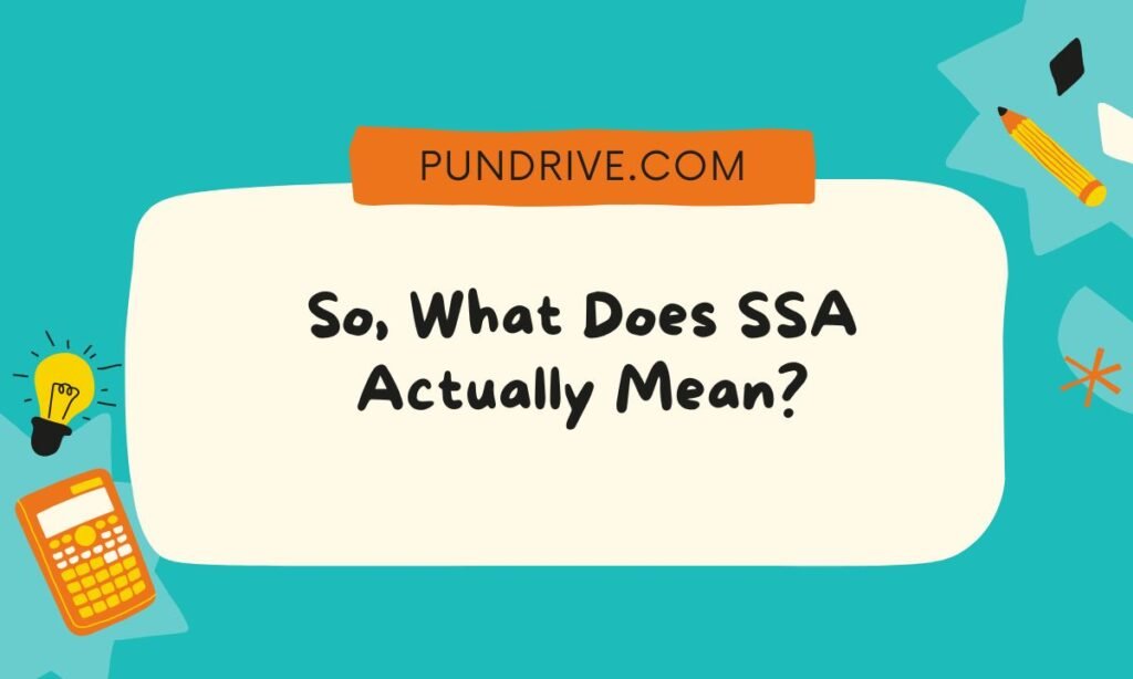 So, What Does SSA Actually Mean