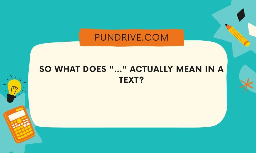 So What Does … Actually Mean in a Text