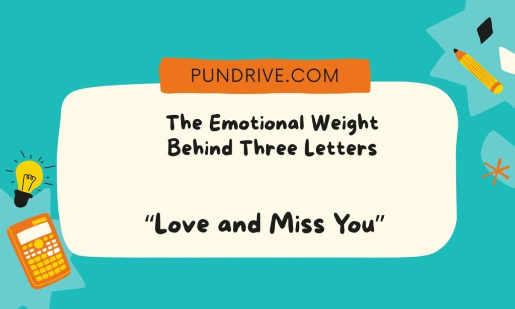 The Emotional Weight Behind Three Letters