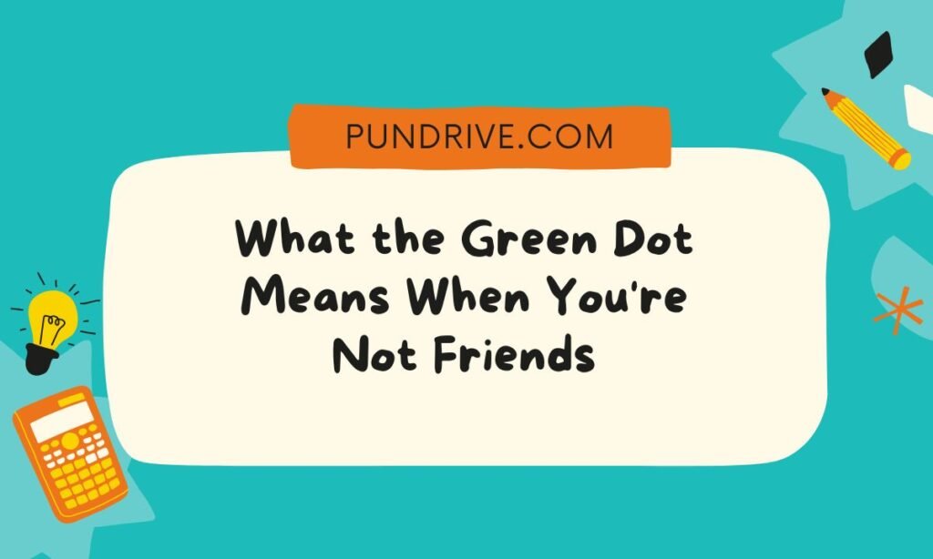 What-the-Green-Dot-Means-When-Youre-Not-Friends