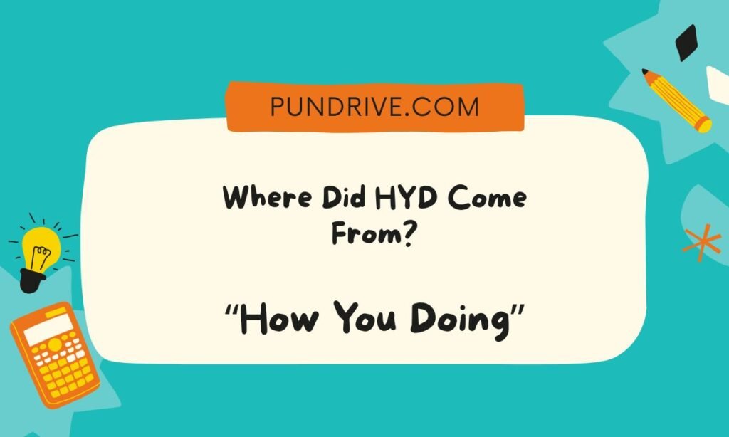 Where Did HYD Come From