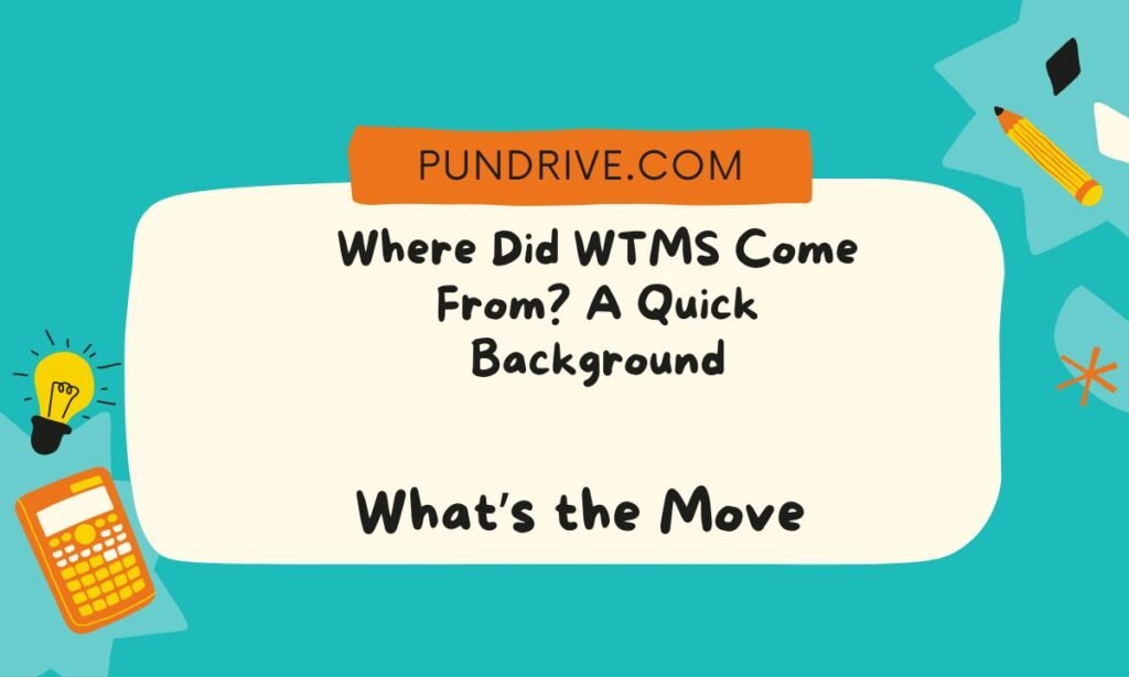 Where Did WTMS Come From A Quick Background