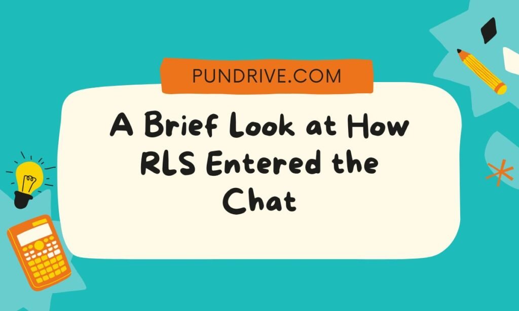 A Brief Look at How RLS Entered the Chat