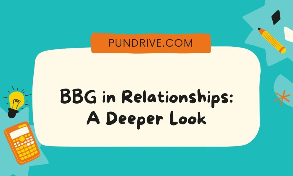 BBG in Relationships A Deeper Look