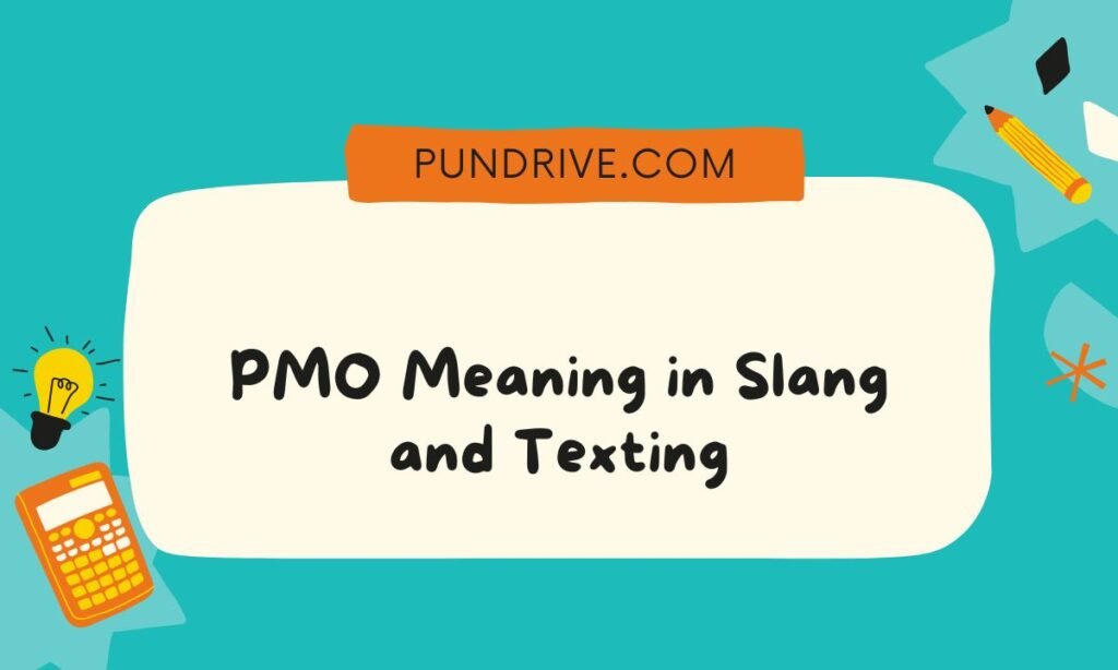 PMO Meaning in Slang and Texting