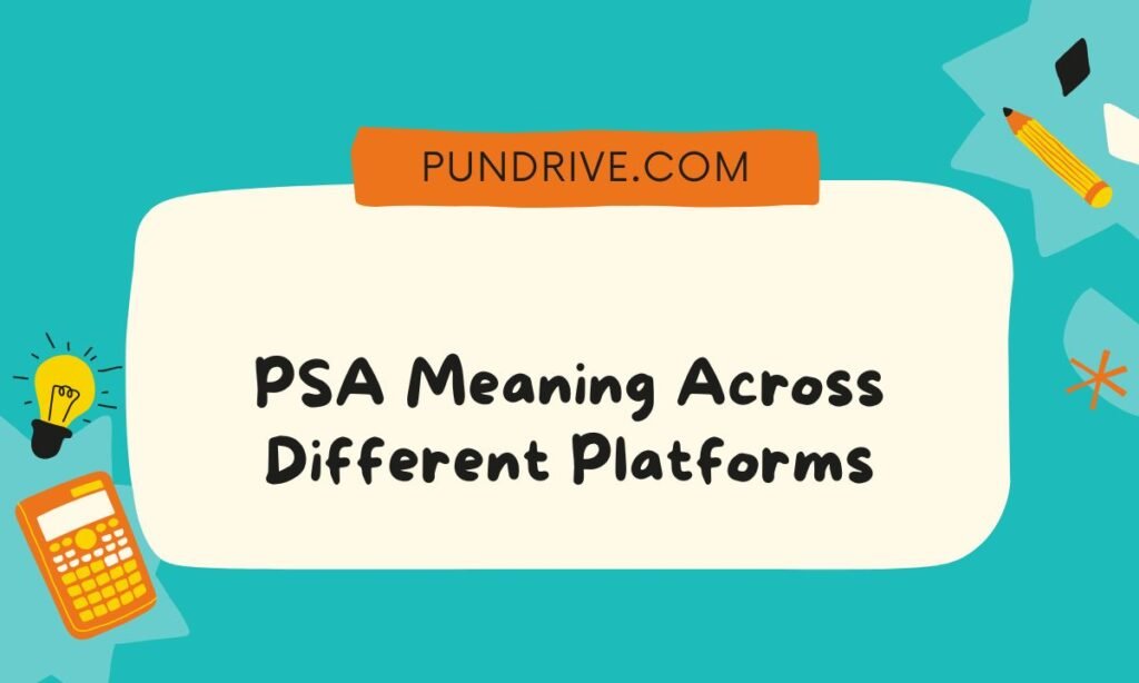PSA Meaning Across Different Platforms