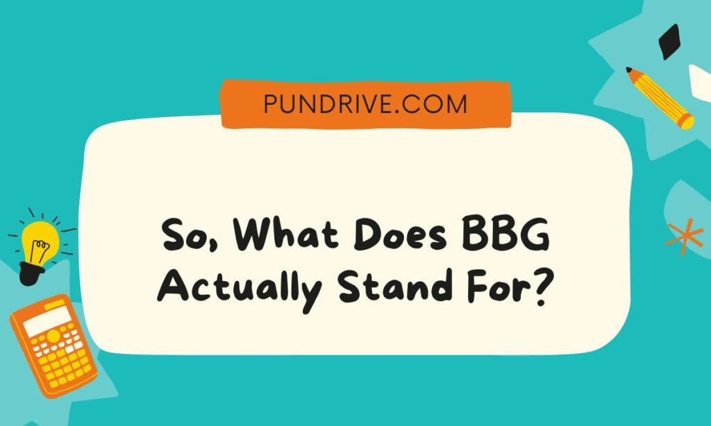 So, What Does BBG Actually Stand For