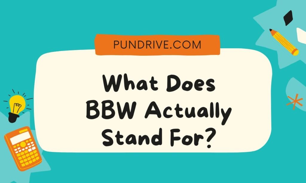 What Does BBW Actually Stand For